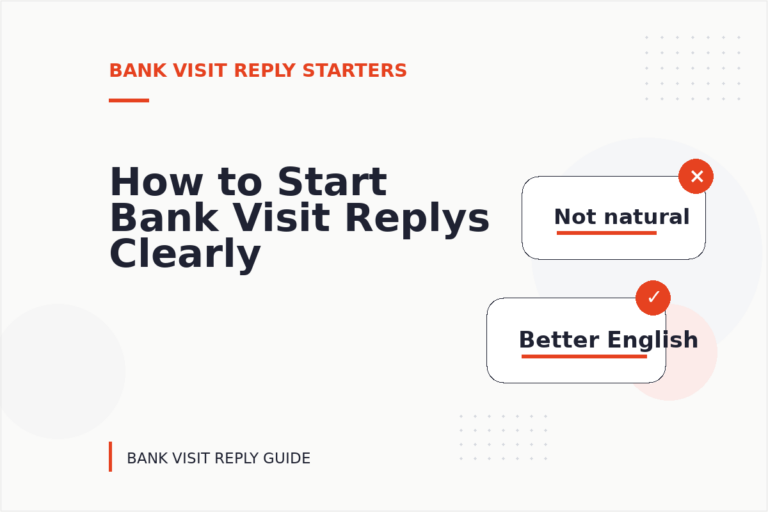 How to Start Bank Visit Replys Clearly