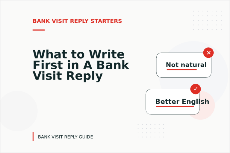 What to Write First in A Bank Visit Reply What to Write First in A Bank Visit Reply