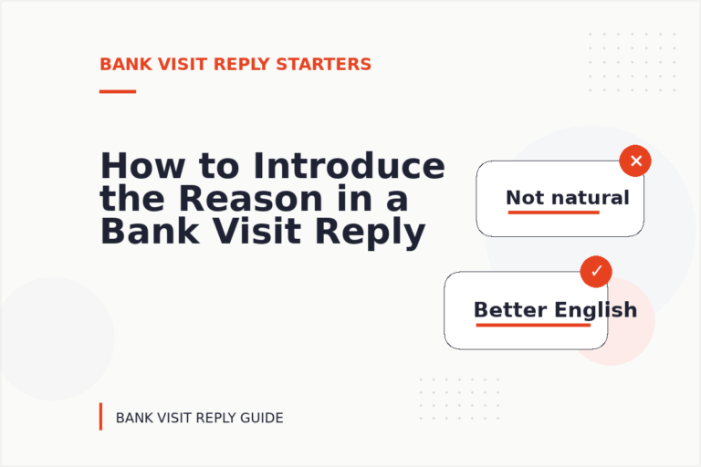 How to Introduce the Reason in a Bank Visit Reply