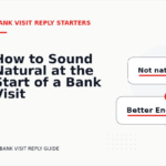 How to Sound Natural at the Start of a Bank Visit Reply