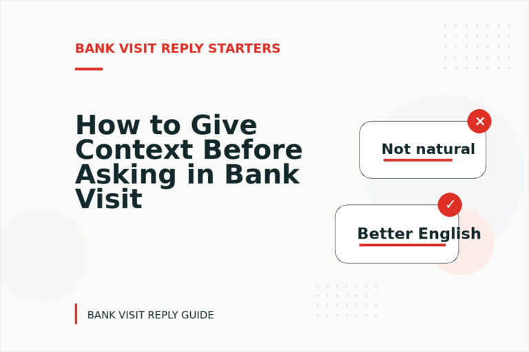 How to Give Context Before Asking in Bank Visit Reply English