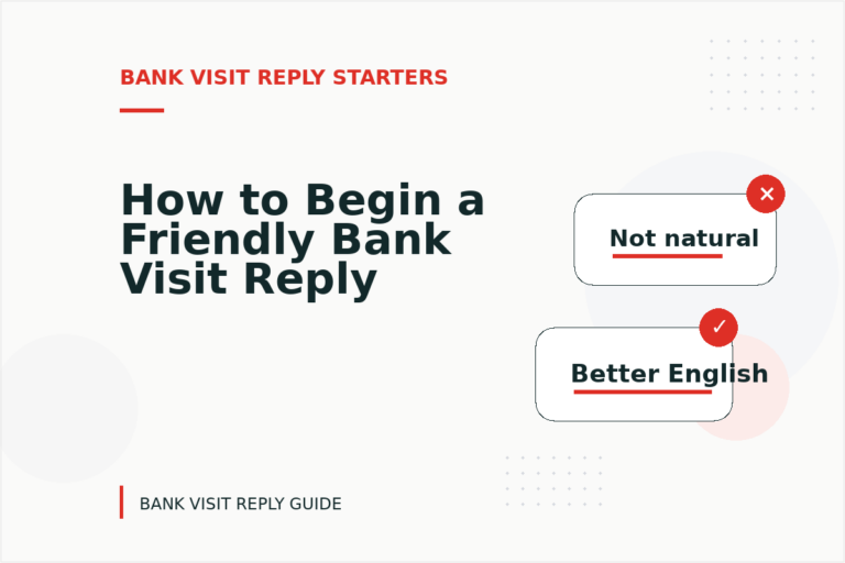 How to Begin a Friendly Bank Visit Reply
