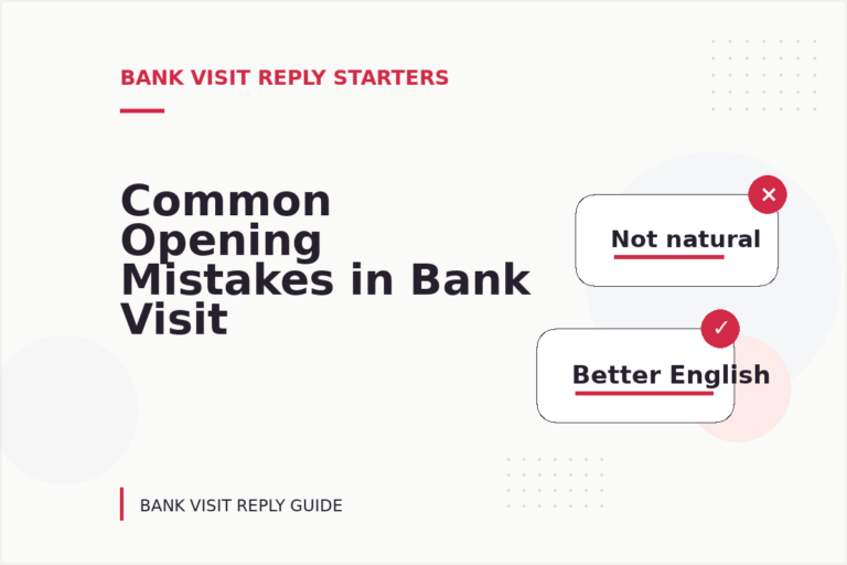 Common Opening Mistakes in Bank Visit Replys