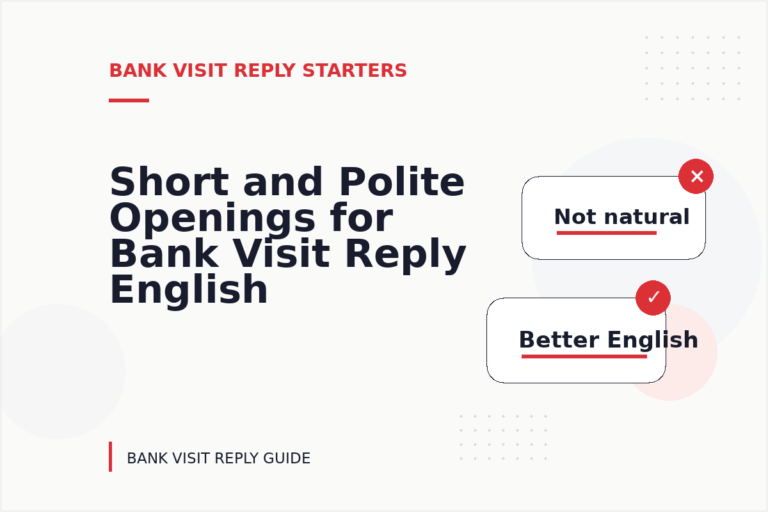 Short and Polite Openings for Bank Visit Reply English