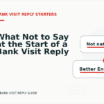 What Not to Say at the Start of a Bank Visit Reply