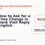 How to Ask for a Time Change in Bank Visit Reply English