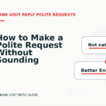 How to Make a Polite Request Without Sounding Demanding in Bank Visit Reply English