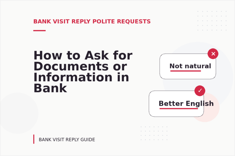 How to Ask for Documents or Information in Bank Visit Reply English