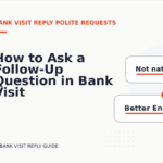 How to Ask a Follow-Up Question in Bank Visit Reply English