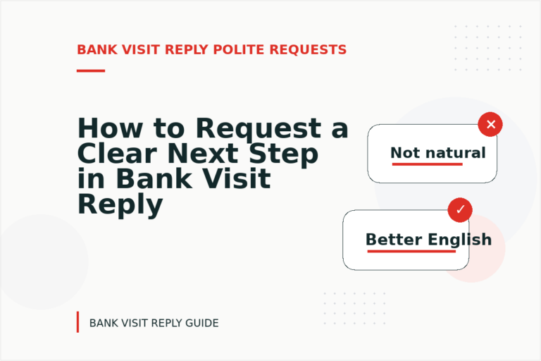 How to Request a Clear Next Step in Bank Visit Reply English