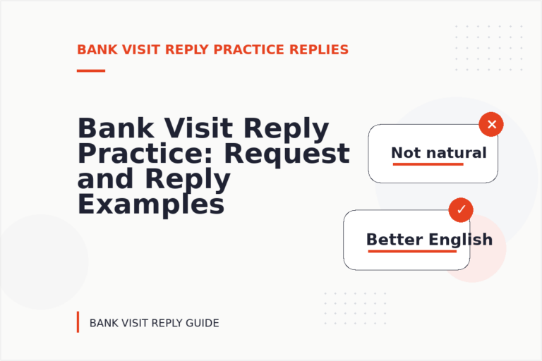 Bank Visit Reply Practice: Request and Reply Examples Bank Visit Reply Practice: Request and Reply Examples