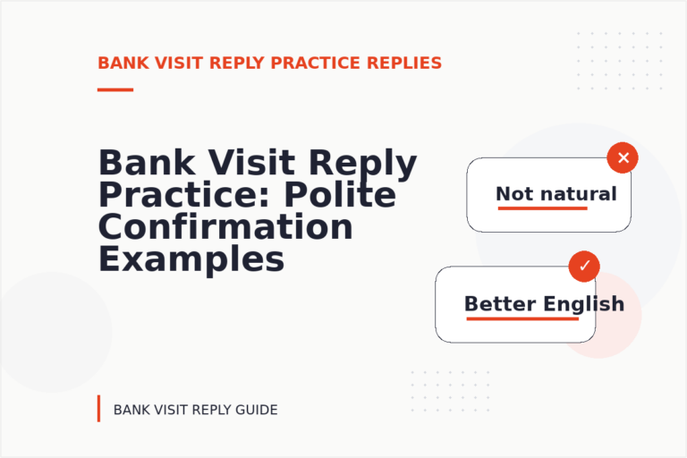 Bank Visit Reply Practice: Polite Confirmation Examples