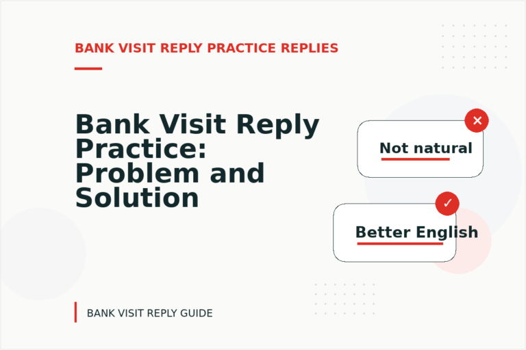 Bank Visit Reply Practice: Problem and Solution Replies Bank Visit Reply Practice: Problem and Solution Replies