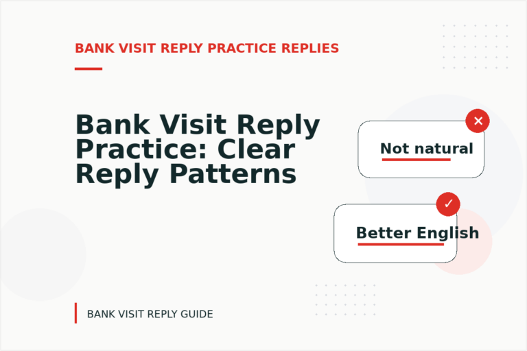 Bank Visit Reply Practice: Clear Reply Patterns