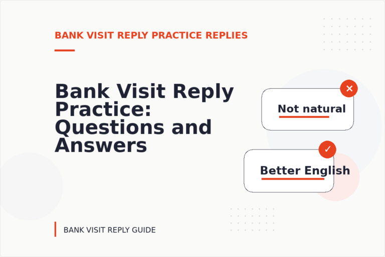 Bank Visit Reply Practice: Questions and Answers